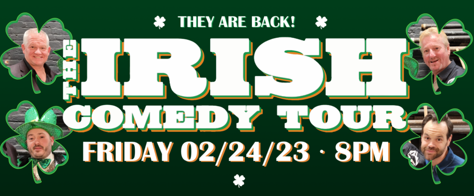 02-24-23 IRISh comedy tour
