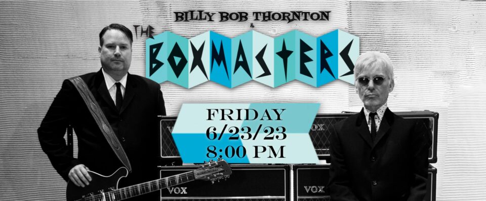 06-23-23 billy bob thornton boxmasters banner